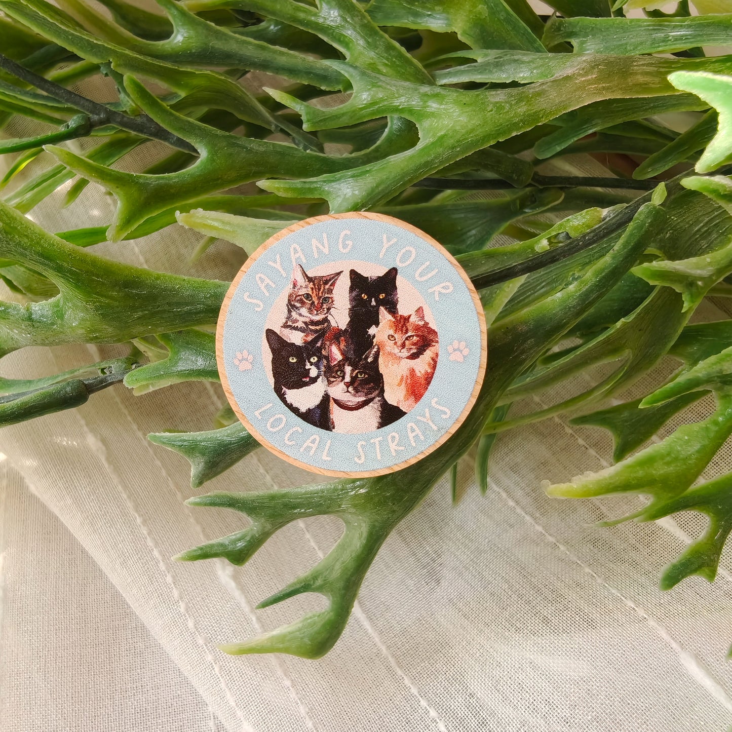Sayang Our Local Stray Cats Wooden Pin