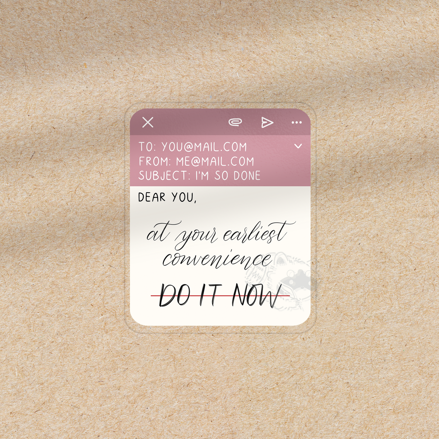 At Your Earliest Convenience - Transparent Vinyl Sticker