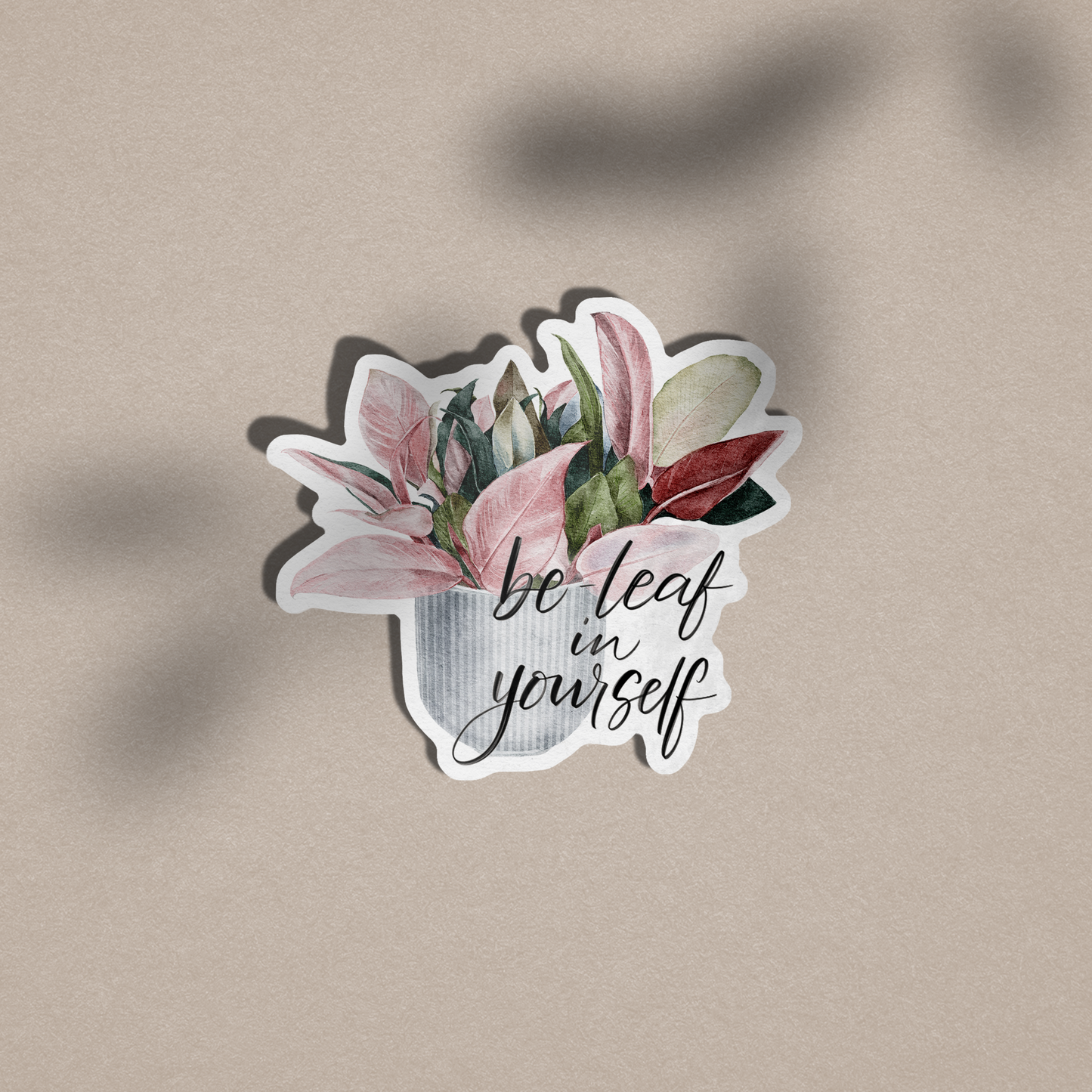 Be-Leaf In Yourself - Vinyl Sticker