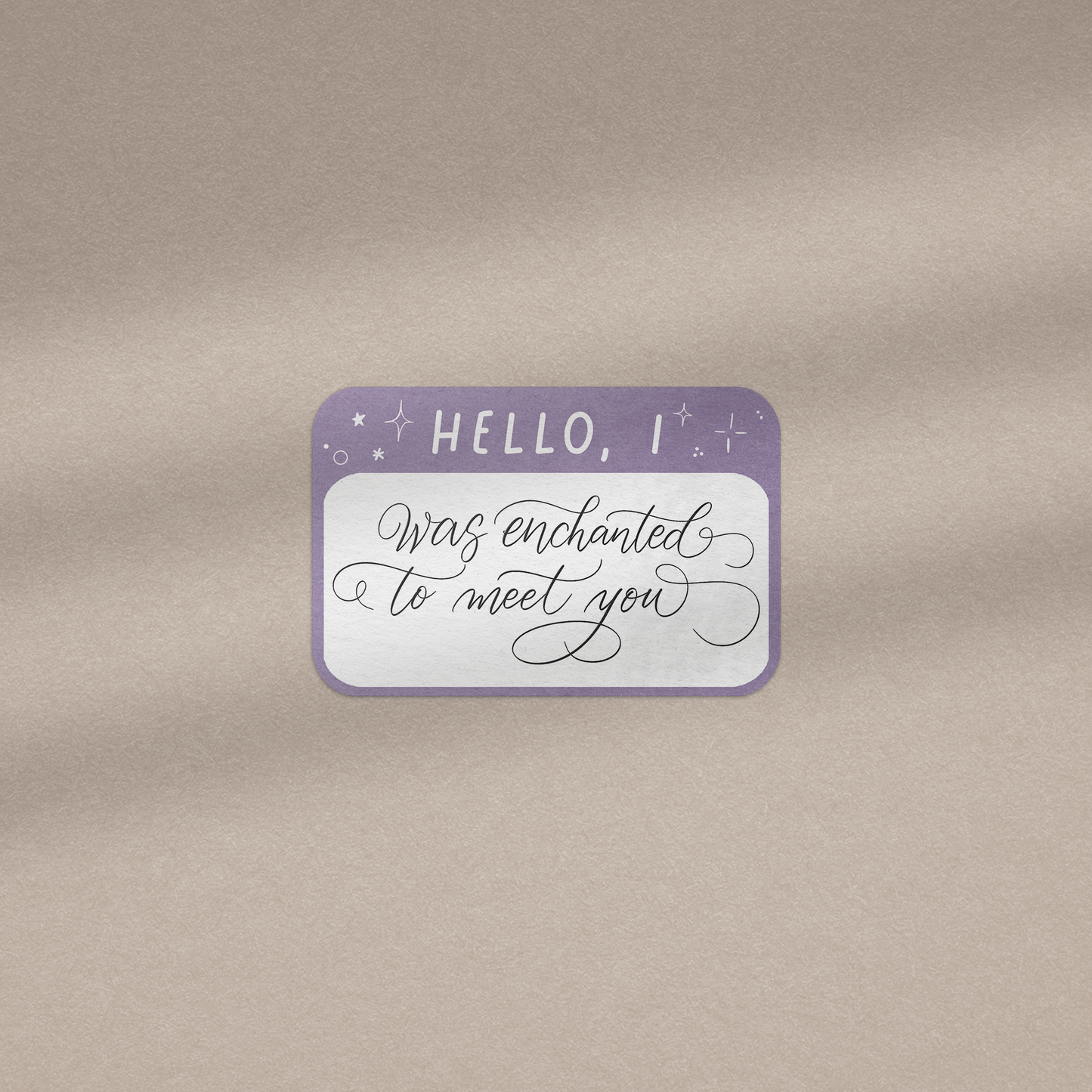 Hello I Was Enchanted To Meet You - Vinyl Sticker