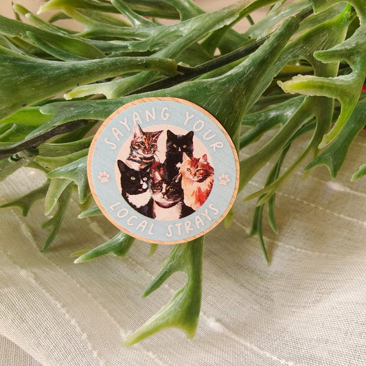Sayang Our Local Stray Cats Wooden Pin