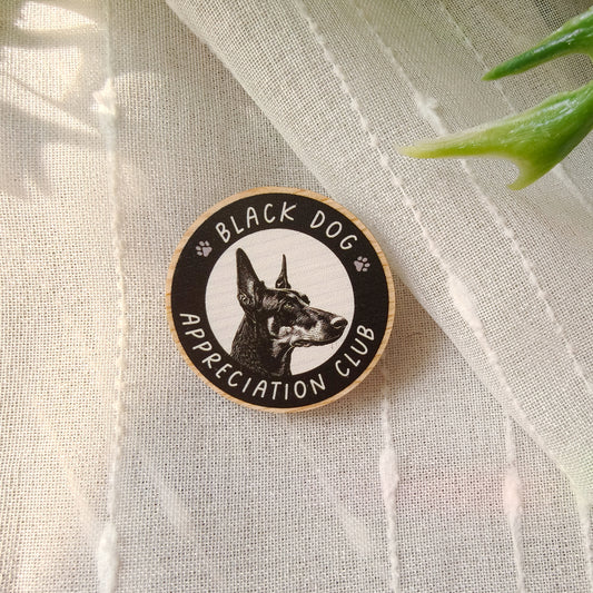 Black Dog Appreciation Club Wooden Pin