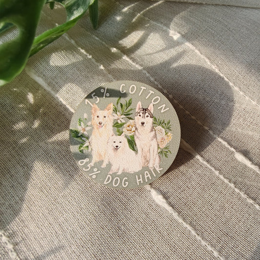 85% Cotton, 15% Dog Hair Wooden Pin