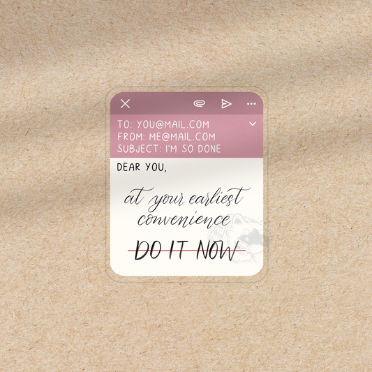 At Your Earliest Convenience - Transparent Vinyl Sticker