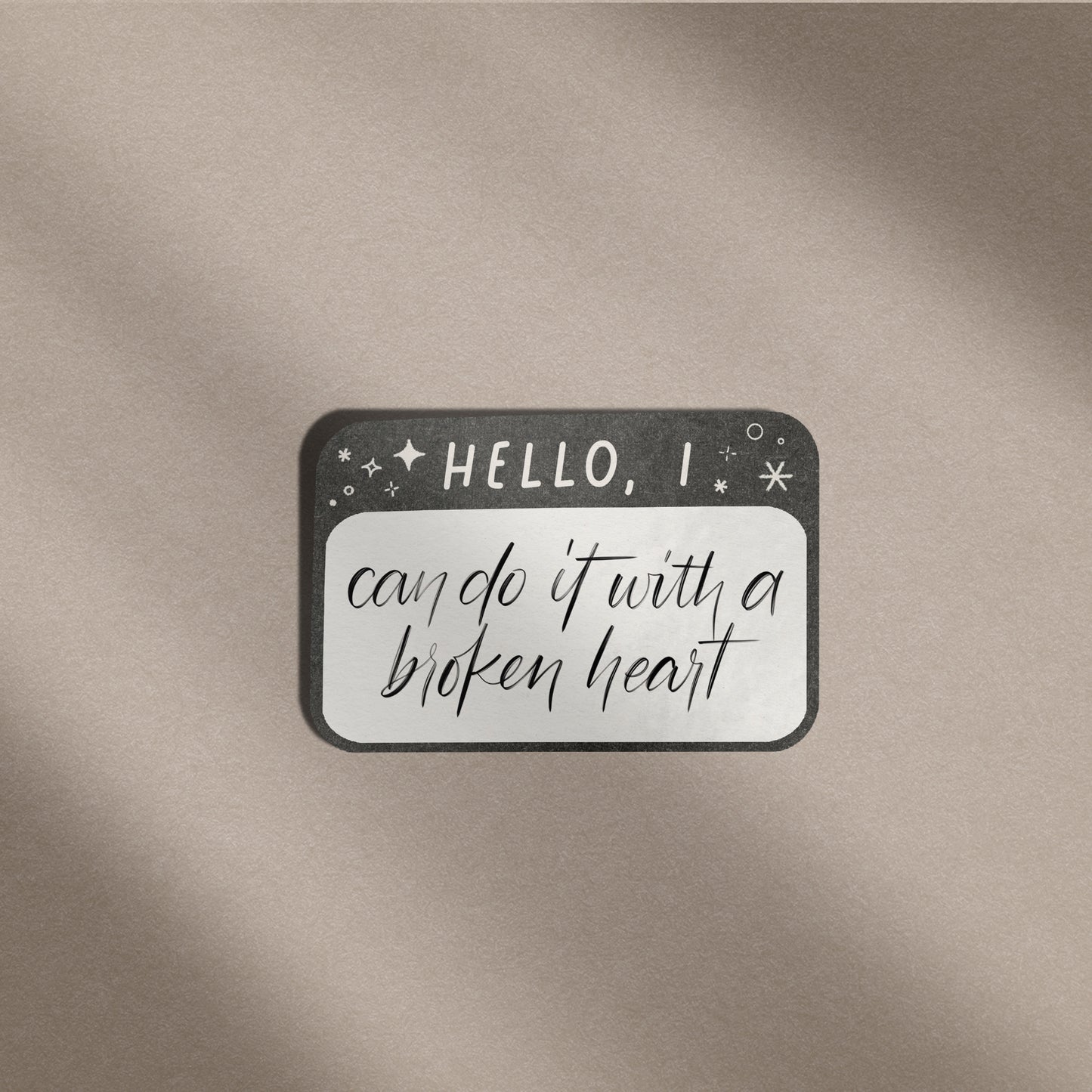 Hello I Can Do It With A Broken Heart - Vinyl Sticker