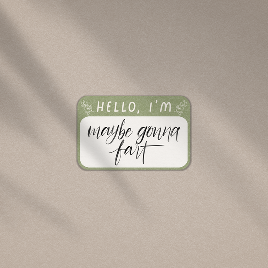 Hello I'm Maybe Gonna Fart - Vinyl Sticker