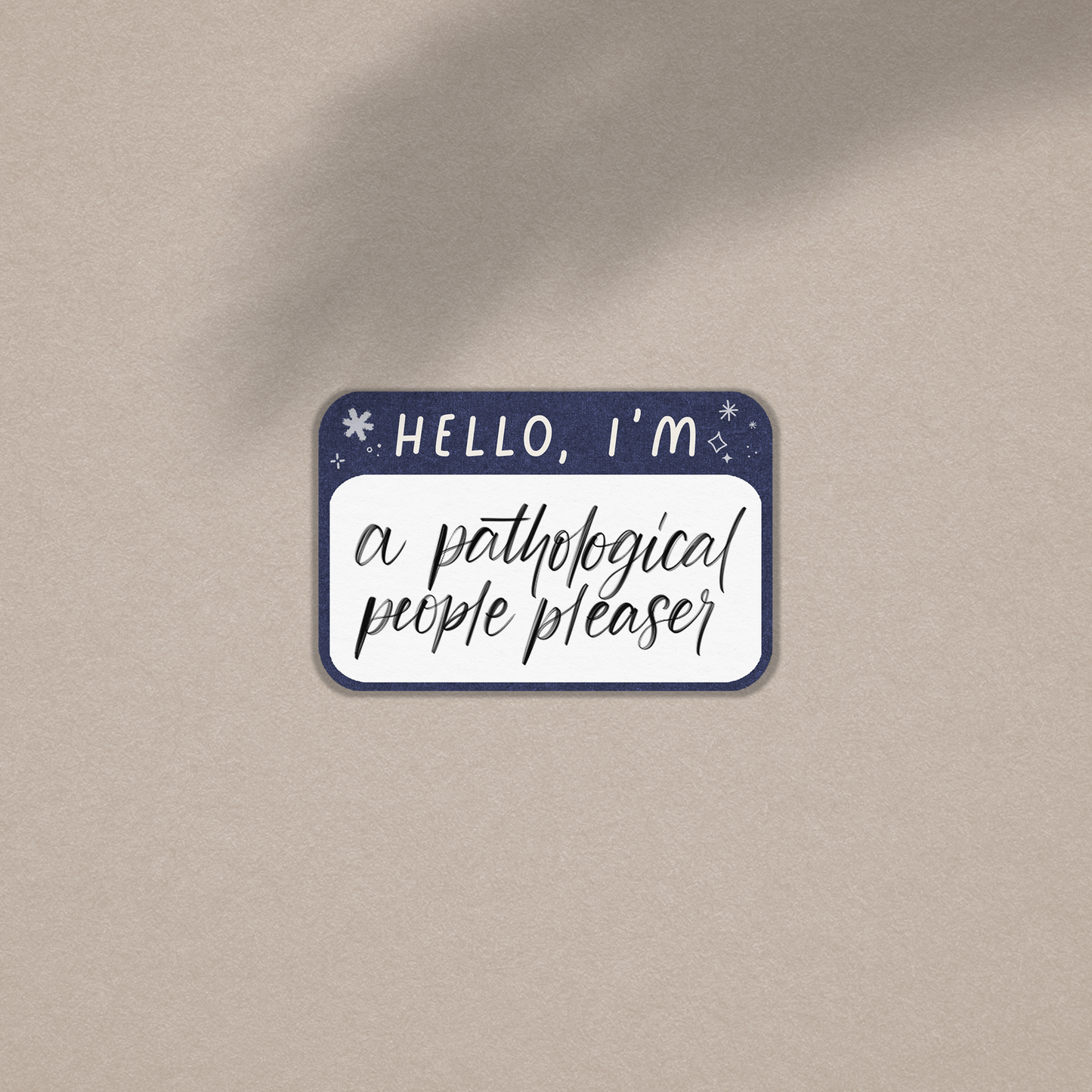 Hello I'm A Pathological People Please - Vinyl Sticker