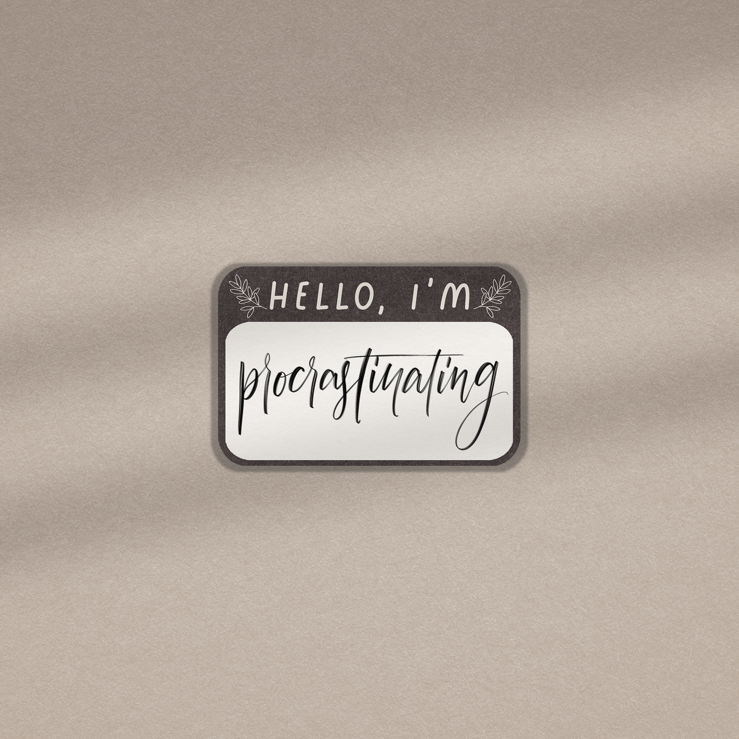 Hello I'm Procrastinating - Vinyl Sticker