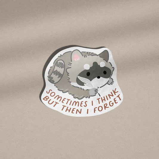 Sometimes I Think, But Then I Forget - Vinyl Sticker