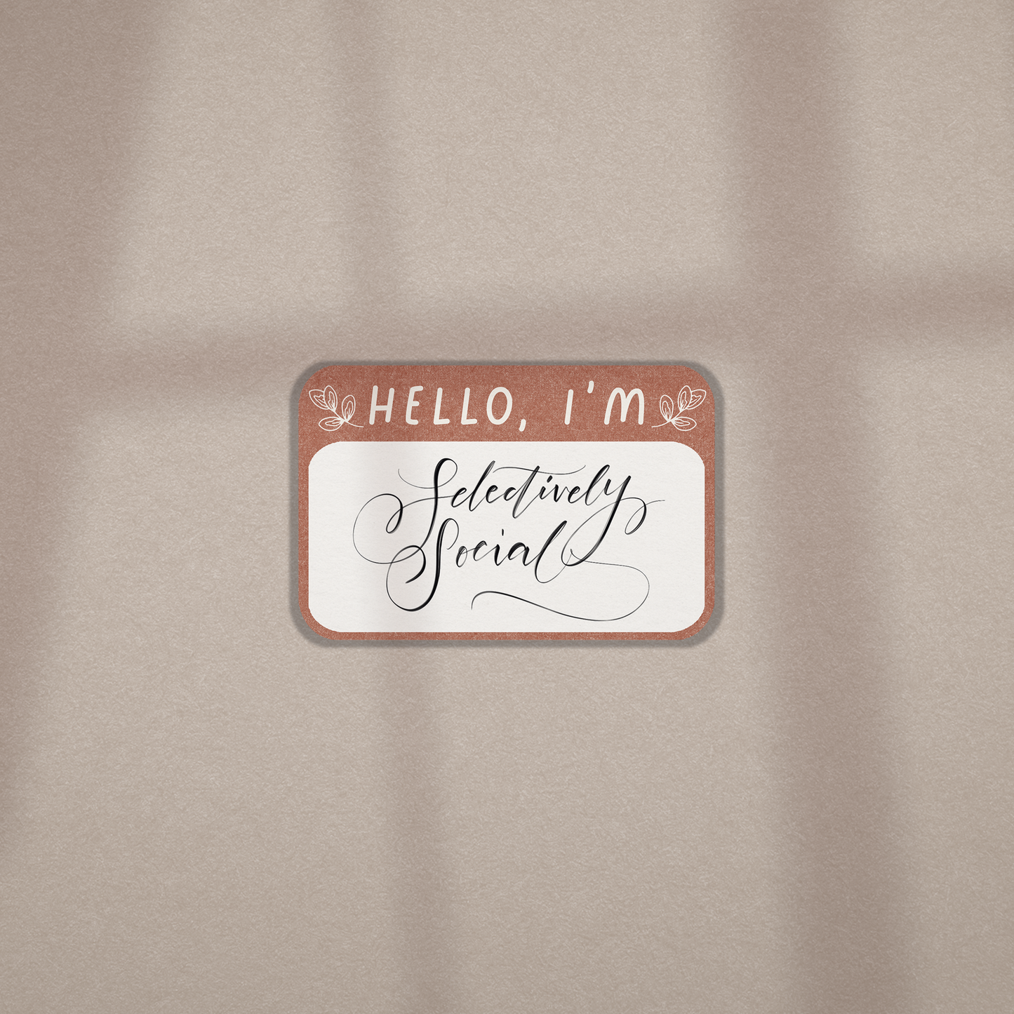 Hello I'm Selectively Social - Vinyl Sticker