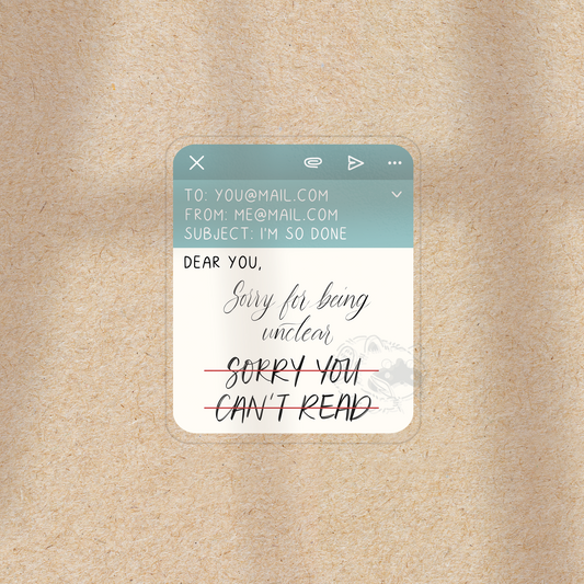 Sorry For Being Unclear - Transparent Vinyl Sticker