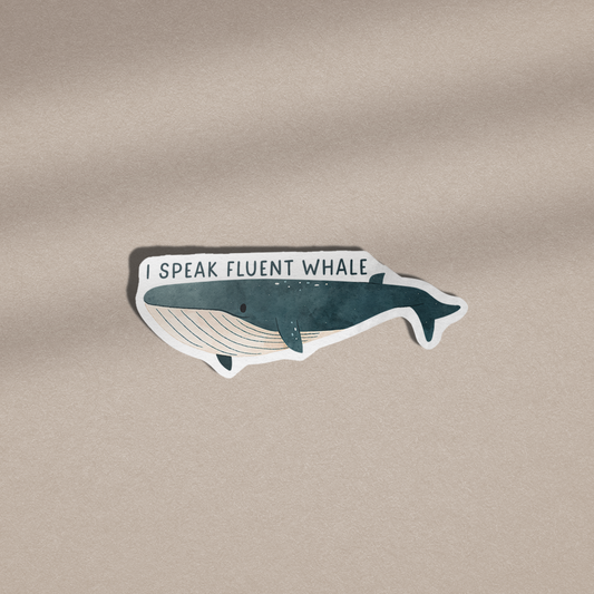 I Speak Fluent Whale Vinyl Sticker