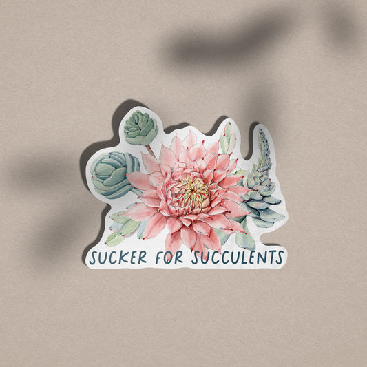 Sucker For Succulents - Vinyl Sticker